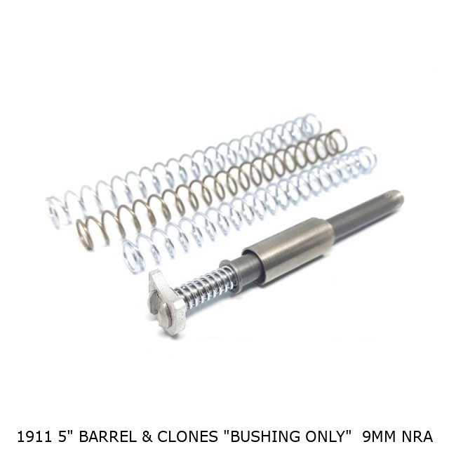 1911 5" Barrel & Clones "Bushing Only"  9mm NRA