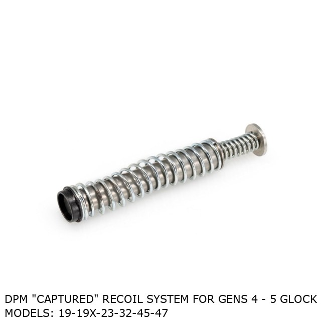 DPM "CAPTURED" RECOIL SYSTEM for Gens 4 - 5 Glock Models: 19-19X-23-32-45-47  DPM "CAPTURED" RECOIL SYSTEM for Gens 4 - 5 Glock Models: 19-19X-23-32-45-47