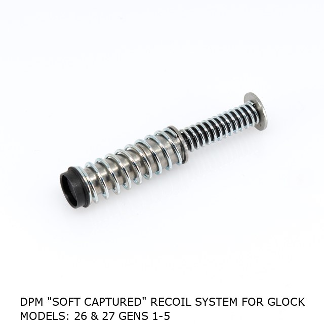 DPM "SOFT CAPTURED" RECOIL SYSTEM for Glock MODELS: 26 & 27 Gens 1-5
